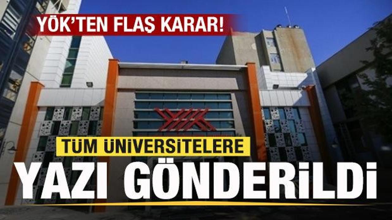 Sosyal medyada gündem oldu! YÖK'ten flaş karar! Tüm üniversitelere yazı gönderildi!