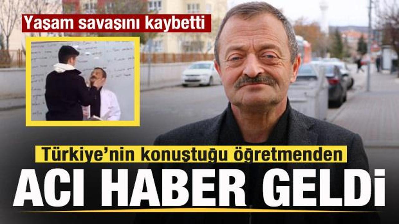 Türkiye'de gündem olan öğretmenden acı haber! Yaşam savaşını kaybetti